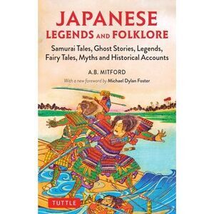 Japanese Legends and Folklore: Samurai Tales, Ghost Stories, Legends, Fairy Tale